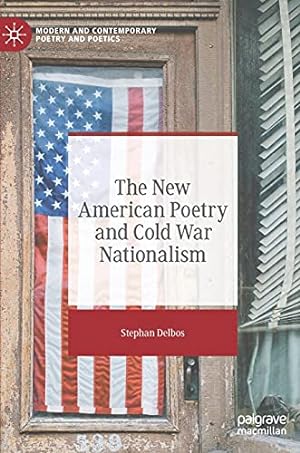 Immagine del venditore per The New American Poetry and Cold War Nationalism (Modern and Contemporary Poetry and Poetics) by Delbos, Stephan [Hardcover ] venduto da booksXpress