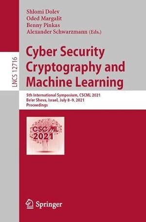 Immagine del venditore per Cyber Security Cryptography and Machine Learning: 5th International Symposium, CSCML 2021, Be'er Sheva, Israel, July 8â  9, 2021, Proceedings (Lecture Notes in Computer Science, 12716) [Paperback ] venduto da booksXpress