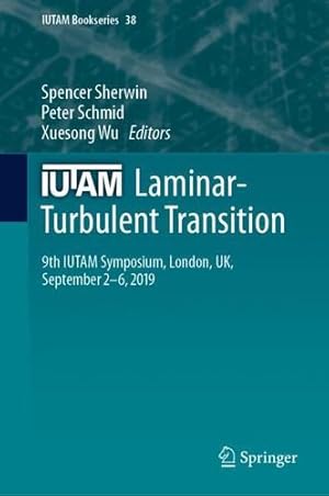 Seller image for IUTAM Laminar-Turbulent Transition: 9th IUTAM Symposium, London, UK, September 2â  6, 2019 (IUTAM Bookseries, 38) [Hardcover ] for sale by booksXpress