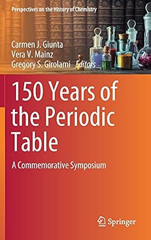 Seller image for 150 Years of the Periodic Table: A Commemorative Symposium (Perspectives on the History of Chemistry) [Hardcover ] for sale by booksXpress
