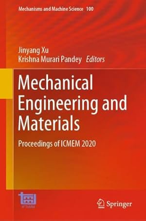 Immagine del venditore per Mechanical Engineering and Materials: Proceedings of ICMEM 2020 (Mechanisms and Machine Science, 100) [Hardcover ] venduto da booksXpress