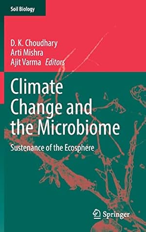 Image du vendeur pour Climate Change and the Microbiome: Sustenance of the Ecosphere (Soil Biology, 63) [Hardcover ] mis en vente par booksXpress