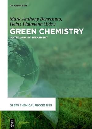 Seller image for Green Chemistry: Water and its Treatment (Issn, 7) by Benvenuto, Mark Anthony, Plaumann, Heinz [Hardcover ] for sale by booksXpress