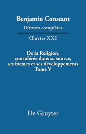 Seller image for De la Religion, consid ©r ©e dans sa source, ses formes et ses d ©veloppements, Tome V (French Edition) by Kloocke, Kurt [Hardcover ] for sale by booksXpress