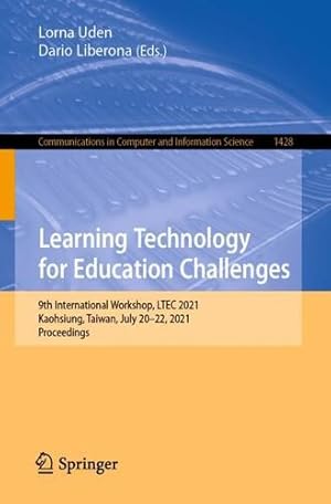 Immagine del venditore per Learning Technology for Education Challenges: 9th International Workshop, LTEC 2021, Kaohsiung, Taiwan, July 20-22, 2021, Proceedings (Communications in Computer and Information Science, 1428) [Paperback ] venduto da booksXpress