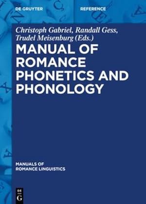 Seller image for Manual of Romance Phonetics and Phonology (Manuals of Romance Linguistics) by Gabriel, Christoph, Gess, Randall, Meisenburg, Trudel [Hardcover ] for sale by booksXpress