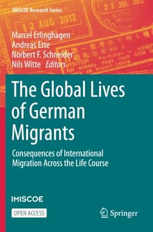 Bild des Verkufers fr The Global Lives of German Migrants: Consequences of International Migration Across the Life Course (IMISCOE Research Series) [Paperback ] zum Verkauf von booksXpress