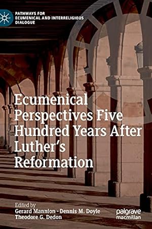 Seller image for Ecumenical Perspectives Five Hundred Years After Lutherâ  s Reformation (Pathways for Ecumenical and Interreligious Dialogue) [Hardcover ] for sale by booksXpress