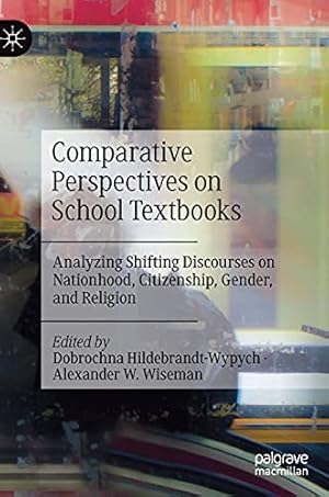 Seller image for Comparative Perspectives on School Textbooks: Analyzing Shifting Discourses on Nationhood, Citizenship, Gender, and Religion [Hardcover ] for sale by booksXpress