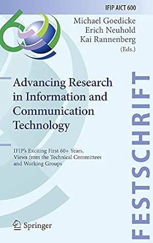 Immagine del venditore per Advancing Research in Information and Communication Technology: IFIP's Exciting First 60+ Years, Views from the Technical Committees and Working . and Communication Technology, 600) [Hardcover ] venduto da booksXpress