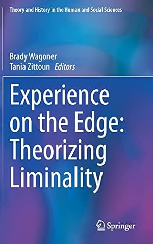 Immagine del venditore per Experience on the Edge: Theorizing Liminality (Theory and History in the Human and Social Sciences) [Hardcover ] venduto da booksXpress