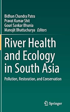 Seller image for River Health and Ecology in South Asia: Pollution, Restoration, and Conservation [Hardcover ] for sale by booksXpress