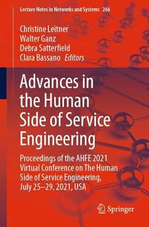 Imagen del vendedor de Advances in the Human Side of Service Engineering: Proceedings of the AHFE 2021 Virtual Conference on The Human Side of Service Engineering, July . (Lecture Notes in Networks and Systems, 266) [Paperback ] a la venta por booksXpress