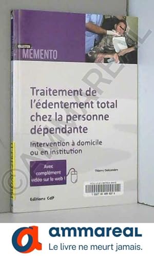 Seller image for Traitement de l'dentement total chez la personne dpendante: Intervention  domicile ou en institution. for sale by Ammareal