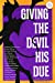 Bild des Verkufers fr Giving the Devil His Due: Special Edition [Soft Cover ] zum Verkauf von booksXpress