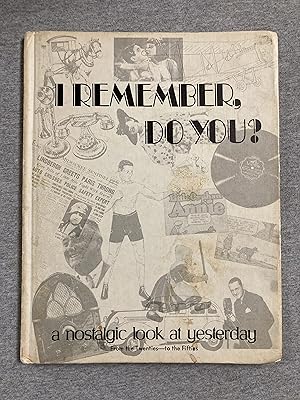 Immagine del venditore per I Remember, Do You?: A Nostalgic Look At Yesterday, From The Twenties - To The Fifties venduto da Book Nook