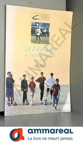 Image du vendeur pour Le football en ducation physique au collge mis en vente par Ammareal