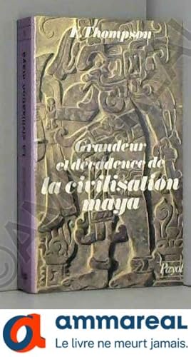 Imagen del vendedor de Grandeur et dcadence de la civilisation maya a la venta por Ammareal