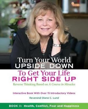 Seller image for Turn Your World Upside Down to Get Your Life Right Side Up: Health, Conflict, Fear and Happiness [Soft Cover ] for sale by booksXpress