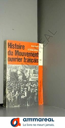 Image du vendeur pour Histoire du mouvement ouvrier franais Tome II: la contestation du capitalisme par les travailleurs organiss (1884-1950) mis en vente par Ammareal