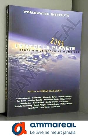 Immagine del venditore per L'tat de la plante : Redfinir la scurit mondiale Rapport de l'Institut Worldwatch sur le dveloppement durable venduto da Ammareal