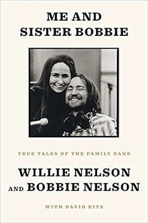 Seller image for Me and Sister Bobbie: True Tales of the Family Band by Nelson, Willie, Nelson, Bobbie, Ritz, David [Paperback ] for sale by booksXpress