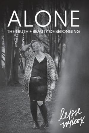 Image du vendeur pour ALONE: The Truth + Beauty of Belonging [Soft Cover ] mis en vente par booksXpress
