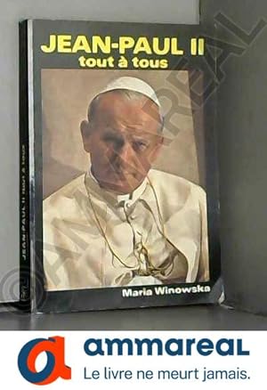 Image du vendeur pour Jean-Paul II, tout  tous mis en vente par Ammareal
