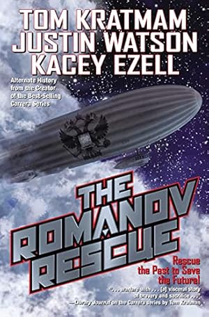 Image du vendeur pour The Romanov Rescue by Kratman, Tom, Watson, Justin, Ezell, Kacey [Hardcover ] mis en vente par booksXpress