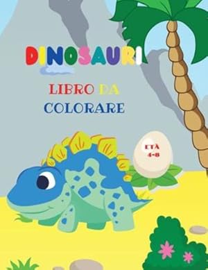 Immagine del venditore per Dinosauri libro da colorare: Fantastico libro da colorare dinosauri per ragazzi e ragazze Incredibili animali preistorici giurassici Il mio primo libro da colorare Dino (Italian Edition) by Uigres, Urtimud [Paperback ] venduto da booksXpress