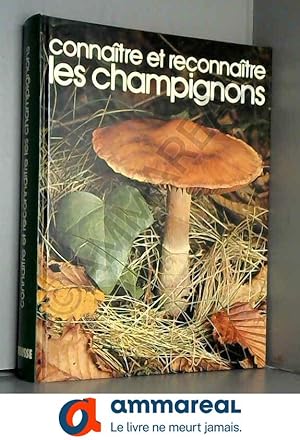 Bild des Verkufers fr Connatre et reconnatre les champignons zum Verkauf von Ammareal