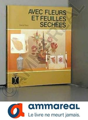 Bild des Verkufers fr Avec fleurs et feuilles sches (Fleurus ides) zum Verkauf von Ammareal