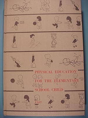 Imagen del vendedor de Physical Education For The Elementary School Child a la venta por PB&J Book Shop