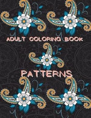 Seller image for Adult Coloring Book Patterns: Stress Relieving Coloring Book Patterns Coloring Book Adult Coloring Relaxation Book Pattern Coloring Book for Adults [FRENCH LANGUAGE - Soft Cover ] for sale by booksXpress