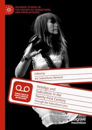 Imagen del vendedor de Hebdige and Subculture in the Twenty-First Century: Through the Subcultural Lens (Palgrave Studies in the History of Subcultures and Popular Music) [Paperback ] a la venta por booksXpress