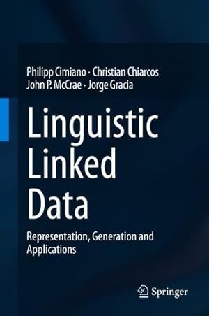 Image du vendeur pour Linguistic Linked Data: Representation, Generation and Applications by Cimiano, Philipp [Paperback ] mis en vente par booksXpress
