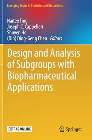 Seller image for Design and Analysis of Subgroups with Biopharmaceutical Applications (Emerging Topics in Statistics and Biostatistics) [Paperback ] for sale by booksXpress