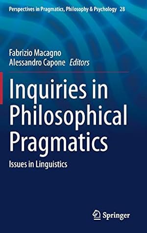 Seller image for Inquiries in Philosophical Pragmatics: Issues in Linguistics (Perspectives in Pragmatics, Philosophy & Psychology, 28) [Hardcover ] for sale by booksXpress