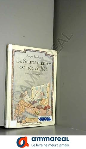 Image du vendeur pour La souris chauve est nee coiffee mis en vente par Ammareal