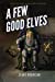 Seller image for A Few Good Elves (Toy Soldier Saga) [Soft Cover ] for sale by booksXpress