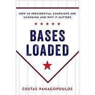 Imagen del vendedor de Bases Loaded How US Presidential Campaigns Are Changing and Why It Matters a la venta por eCampus