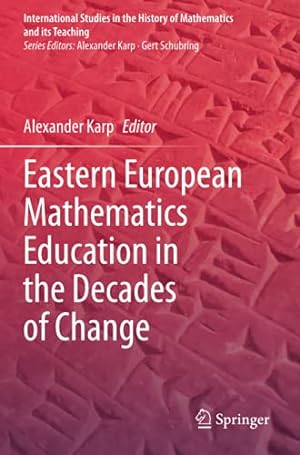 Seller image for Eastern European Mathematics Education in the Decades of Change (International Studies in the History of Mathematics and its Teaching) [Paperback ] for sale by booksXpress