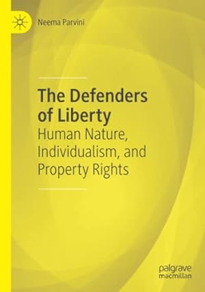 Seller image for The Defenders of Liberty: Human Nature, Individualism, and Property Rights by Parvini, Neema [Paperback ] for sale by booksXpress