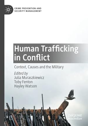 Immagine del venditore per Human Trafficking in Conflict: Context, Causes and the Military (Crime Prevention and Security Management) [Paperback ] venduto da booksXpress