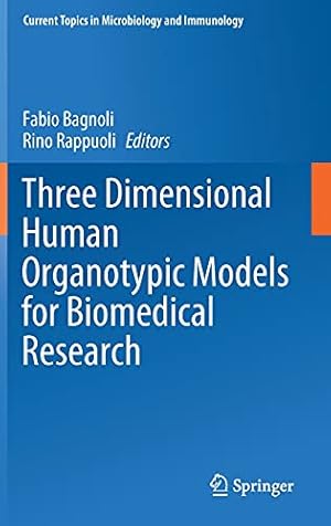Seller image for Three Dimensional Human Organotypic Models for Biomedical Research (Current Topics in Microbiology and Immunology, 430) [Hardcover ] for sale by booksXpress