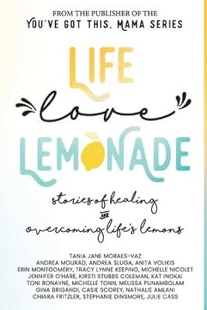 Image du vendeur pour Life, Love, Lemonade: Stories of Healing and Overcoming Life's Lemons [Soft Cover ] mis en vente par booksXpress