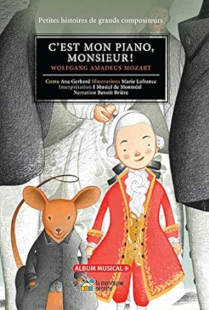 Seller image for C'est mon piano, monsieur!: Wolfgang Amadeus Mozart (Petites histoires de grands compositeurs) by Gerhard, Ana [FRENCH LANGUAGE - Hardcover ] for sale by booksXpress