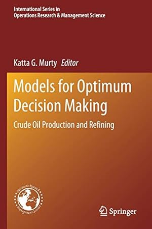 Bild des Verkufers fr Models for Optimum Decision Making: Crude Oil Production and Refining (International Series in Operations Research & Management Science, 286) [Paperback ] zum Verkauf von booksXpress