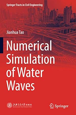 Immagine del venditore per Numerical Simulation of Water Waves (Springer Tracts in Civil Engineering) by Tao, Jianhua [Paperback ] venduto da booksXpress