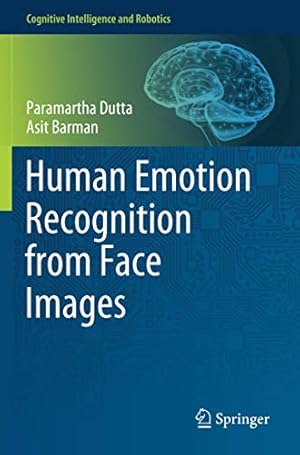 Seller image for Human Emotion Recognition from Face Images (Cognitive Intelligence and Robotics) by Dutta, Paramartha [Paperback ] for sale by booksXpress